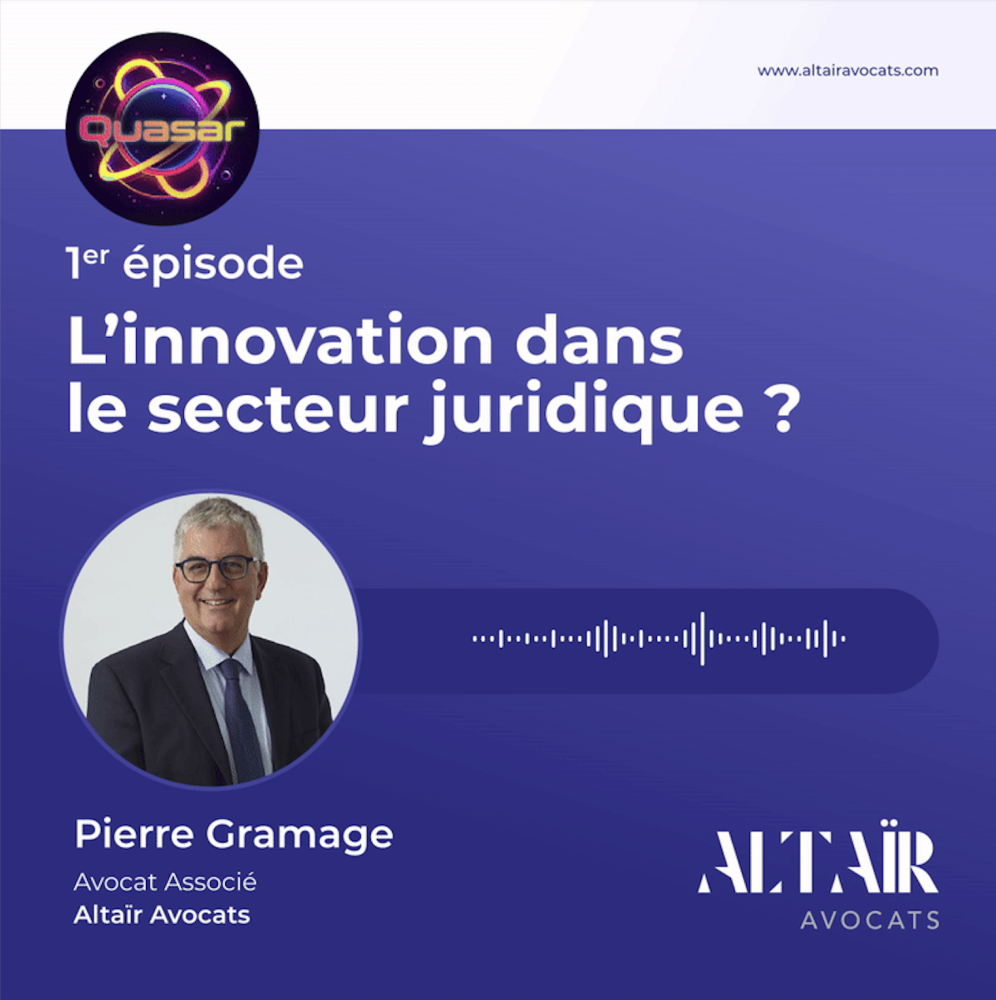 Notre associé Pierre Gramage a participé au podcast "Quasar" animé par Pierre Colliot 